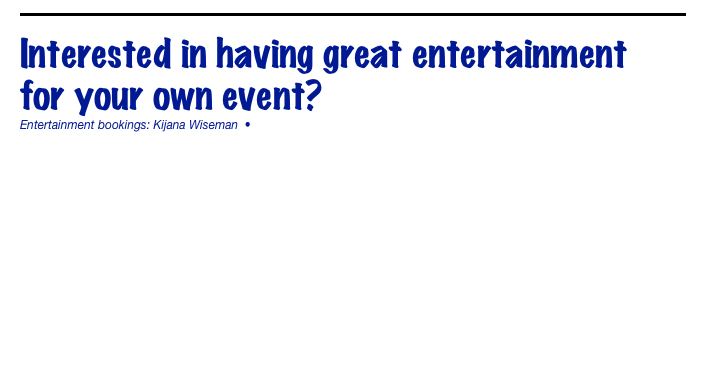￼

Interested in having great entertainment
for your own event?
Entertainment bookings: Kijana Wiseman  • info@moshows.com